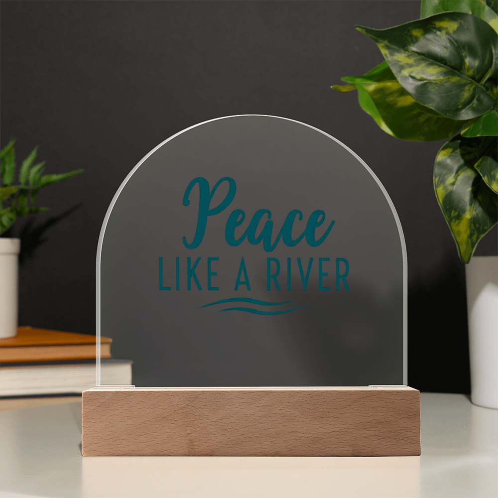 Acrylic Dome Plaque: Peace Like a River