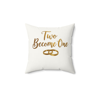 Pillow: Two Become One Wedding – Newlywed & Anniversary Decorative Cushion