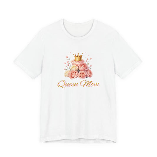 White t-shirt says Queen Mom. A bouquet of flowers is topped with a gold crown.