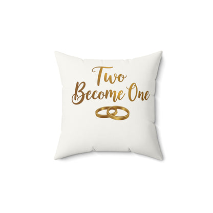 Pillow: Two Become One Wedding – Newlywed & Anniversary Decorative Cushion