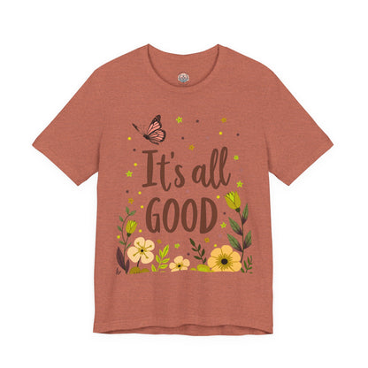 It's All Good Tee — Floral Monarch Comfort Cotton T‑Shirt