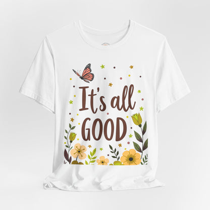 It's All Good Tee — Floral Monarch Comfort Cotton T‑Shirt