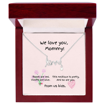 Love Scripted Necklace: We Love You Mommy, From Us Kids