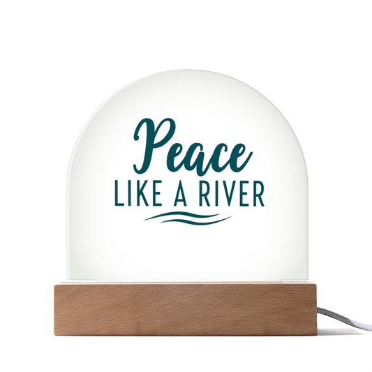 Acrylic Dome Plaque: Peace Like a River