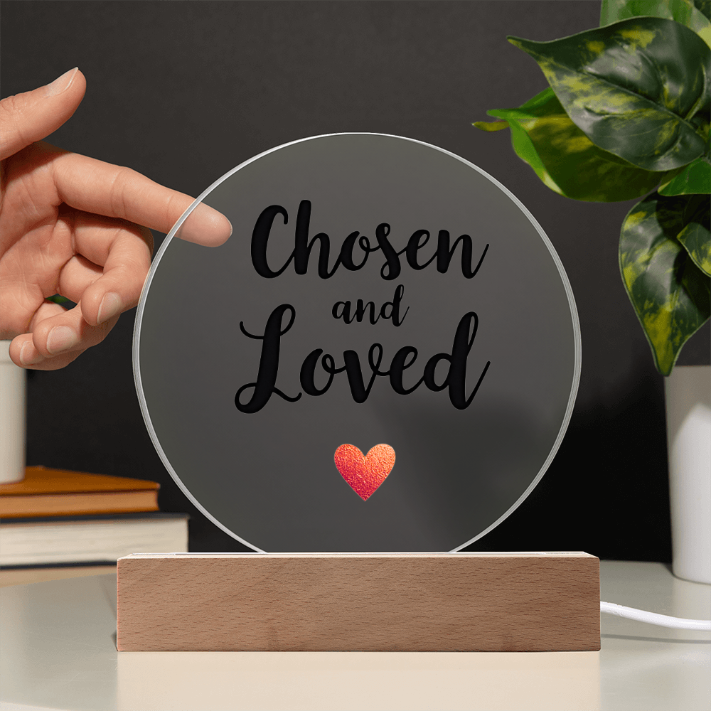 Acrylic Circle Plaque: Chosen and Loved