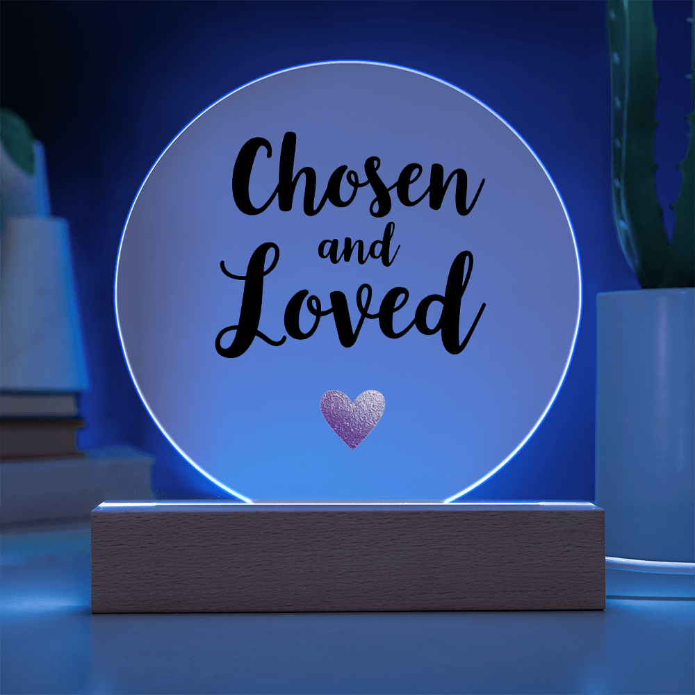 Acrylic Circle Plaque: Chosen and Loved