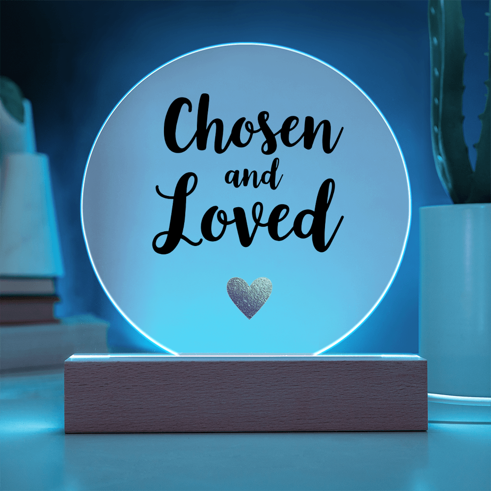 Acrylic Circle Plaque: Chosen and Loved