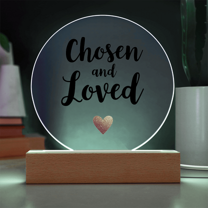 Acrylic Circle Plaque: Chosen and Loved