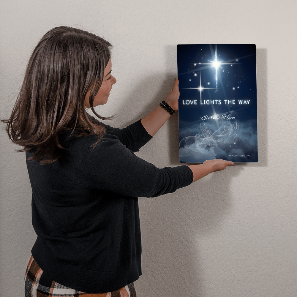 Glossy Metal Wall Hanging: Love Lights the Way-Eternal Hope 20x30 24x36