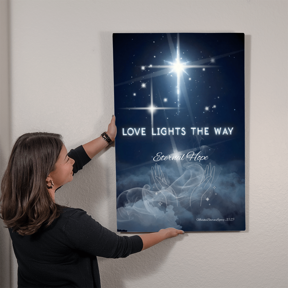 Glossy Metal Wall Hanging: Love Lights the Way-Eternal Hope 20x30 24x36