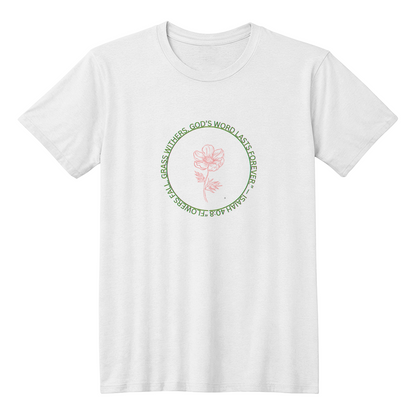 T-shirt Faith Based: Isaiah 40:8