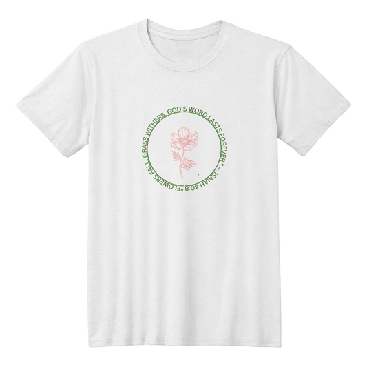 T-shirt Faith Based: Isaiah 40:8