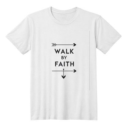 T-shirt Faith-Based: Walk by Faith