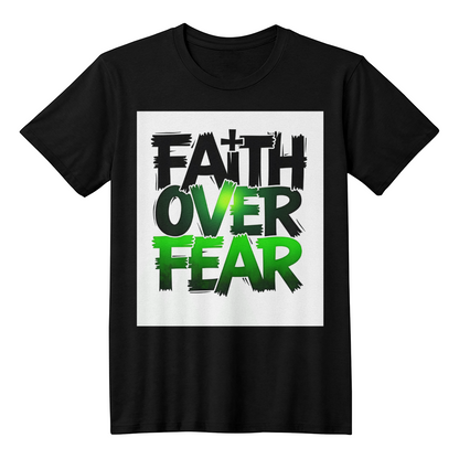 T-shirt: Faith Over Fear Adult Size