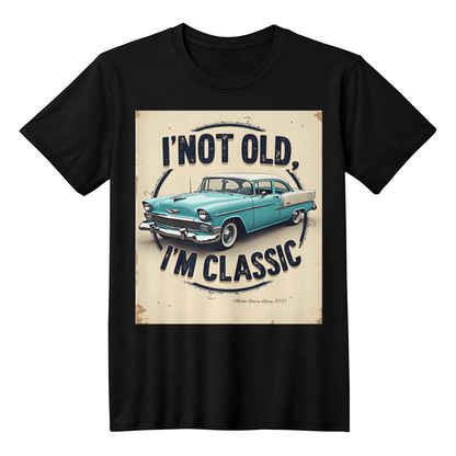 T-shirt: Classic Not Old: Choose Black or White Adult Size