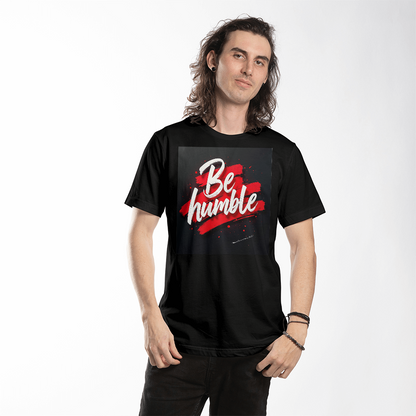 T-shirt Faith-Based: Be Humble