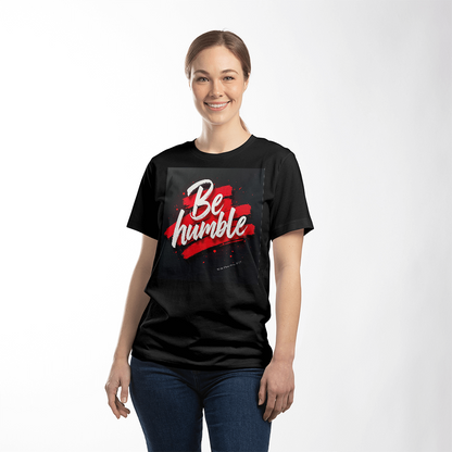 T-shirt Faith-Based: Be Humble