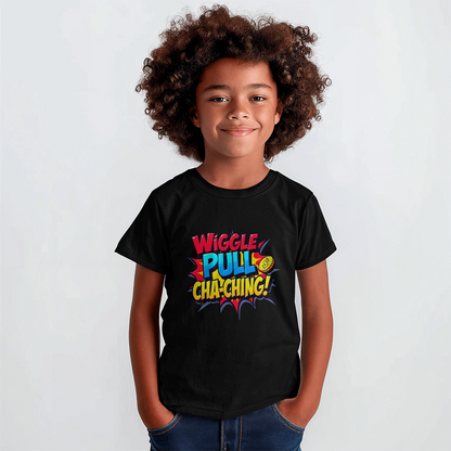 T-shirt: Wiggle, Pull, Cha-Ching Youth