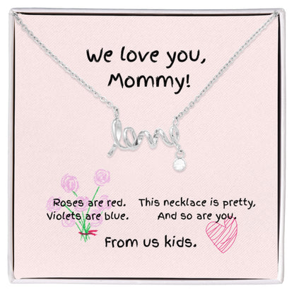 Love Scripted Necklace: We Love You Mommy, From Us Kids