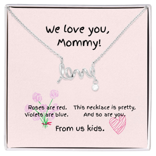 Love Scripted Necklace: We Love You Mommy, From Us Kids