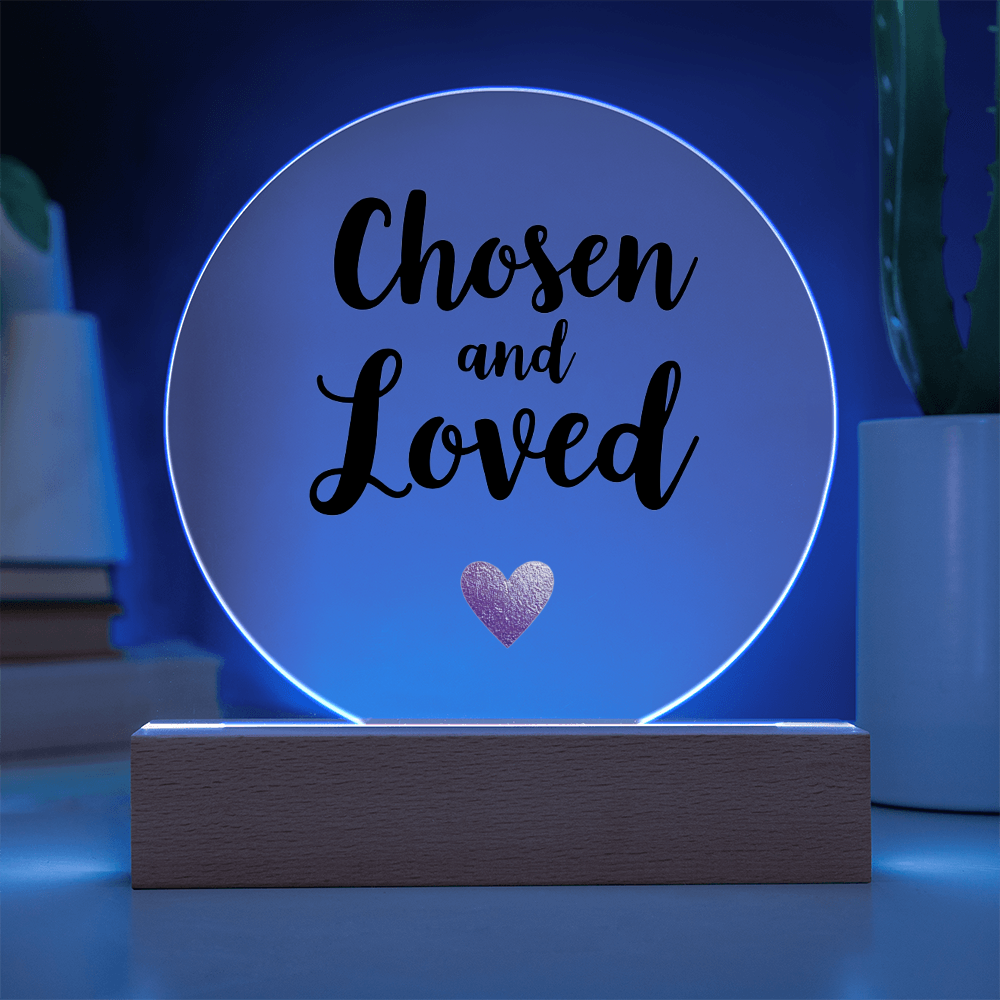 Acrylic Circle Plaque: Chosen and Loved