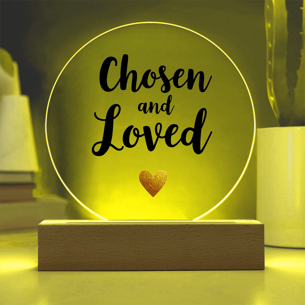 Acrylic Circle Plaque: Chosen and Loved