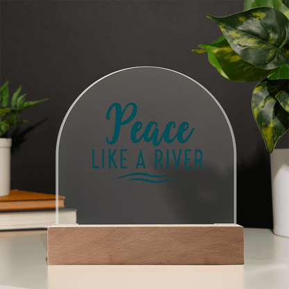 Acrylic Dome Plaque: Peace Like a River