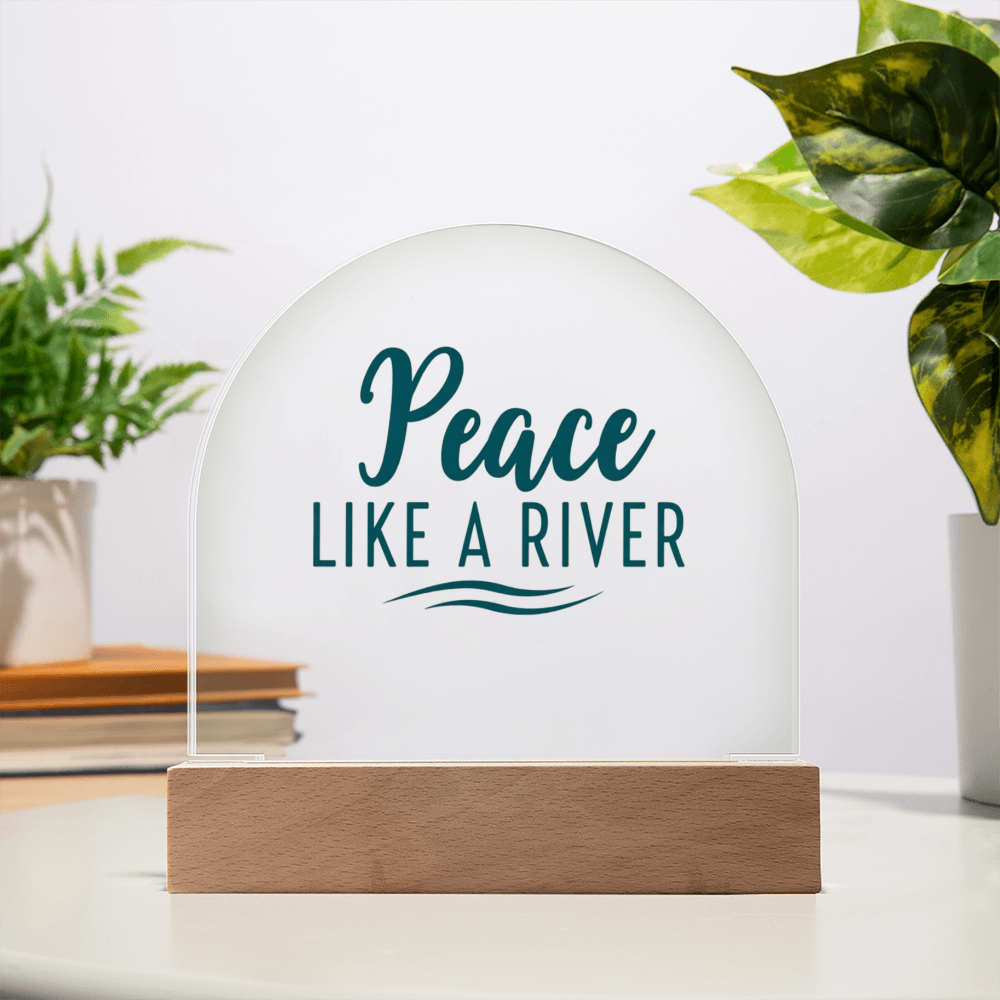 Acrylic Dome Plaque: Peace Like a River