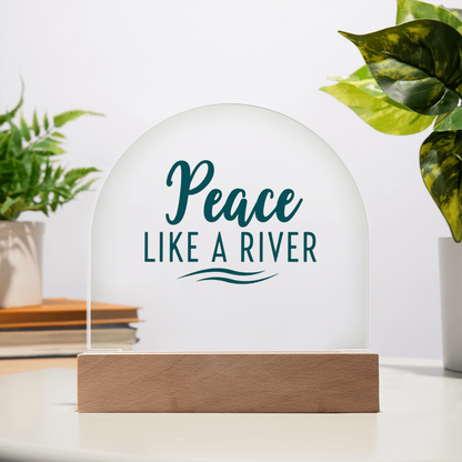 Acrylic Dome Plaque: Peace Like a River
