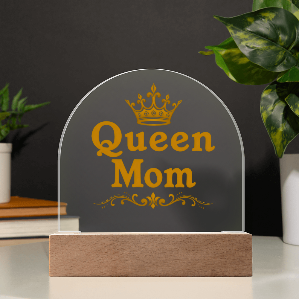 Acrylic Dome Plaque: Queen Mom Gold